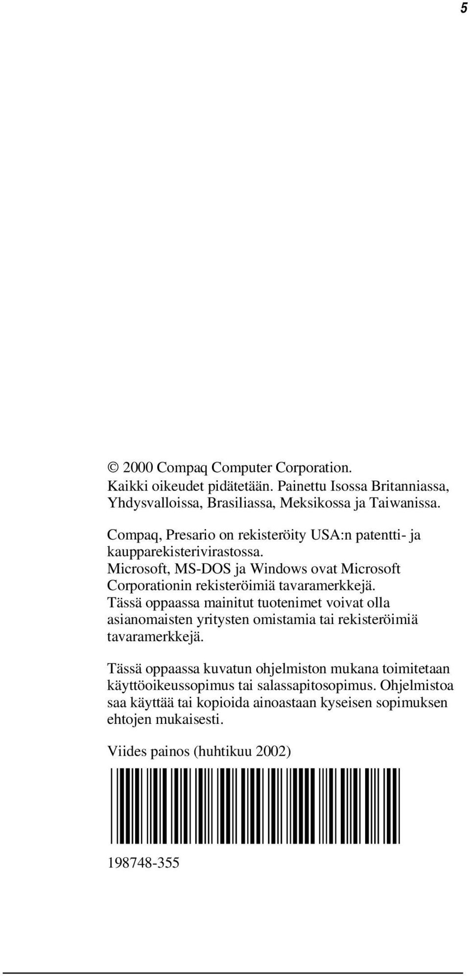 Microsoft, MS-DOS ja Windows ovat Microsoft Corporationin rekisteröimiä tavaramerkkejä.