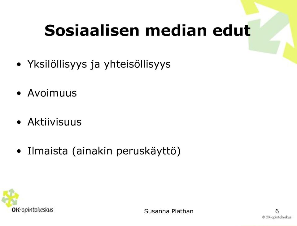 yhteisöllisyys Avoimuus