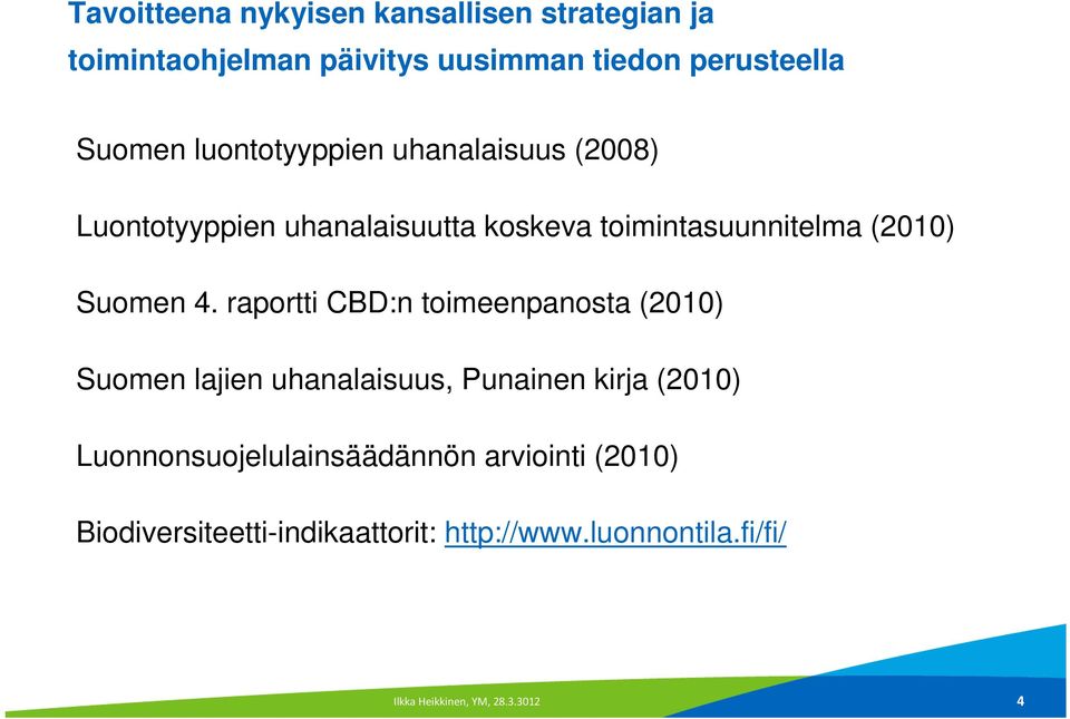 raportti CBD:n toimeenpanosta (2010) Suomen lajien uhanalaisuus, Punainen kirja (2010)