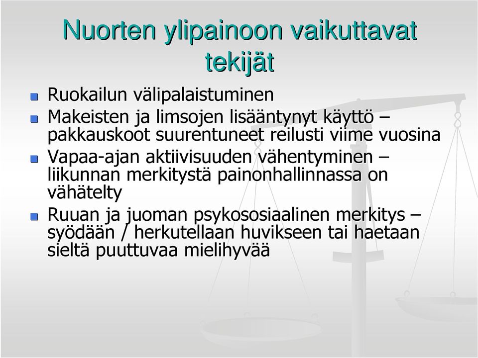 aktiivisuuden vähentyminen v liikunnan merkitystä painonhallinnassa on vähätelty Ruuan ja