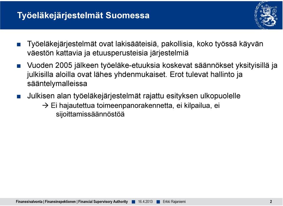 ja julkisilla aloilla ovat lähes yhdenmukaiset.