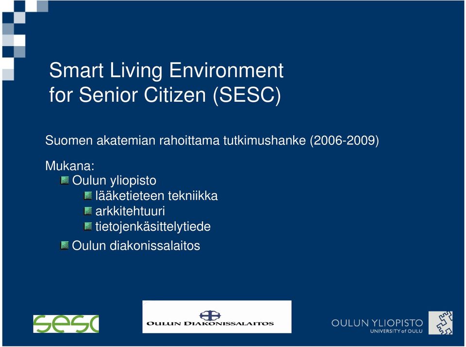 (2006-2009) Mukana: Oulun yliopisto lääketieteen