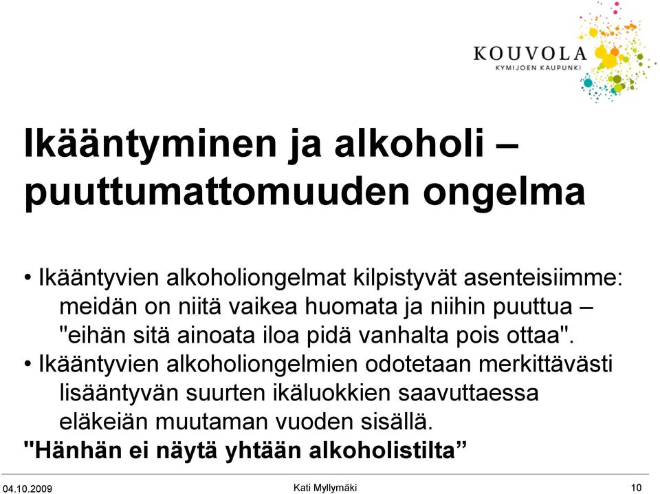 vanhalta pois ottaa".