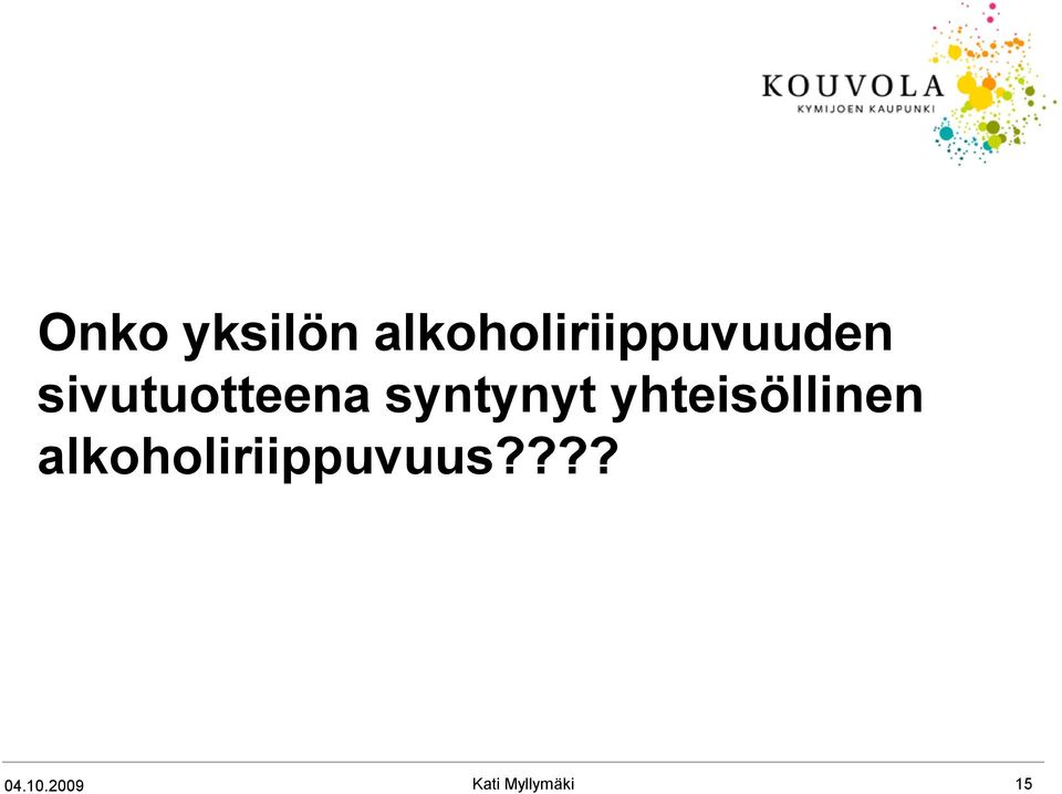 sivutuotteena syntynyt