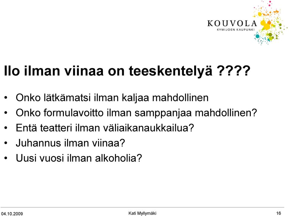 formulavoitto ilman samppanjaa mahdollinen?