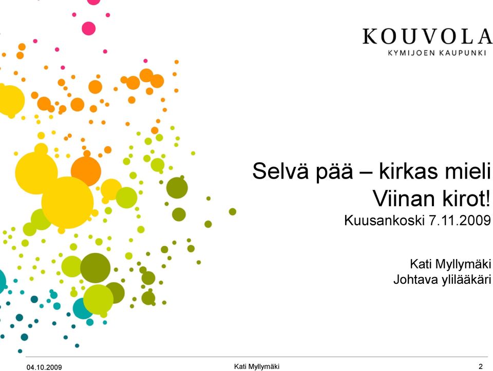 11.2009 Kati Myllymäki