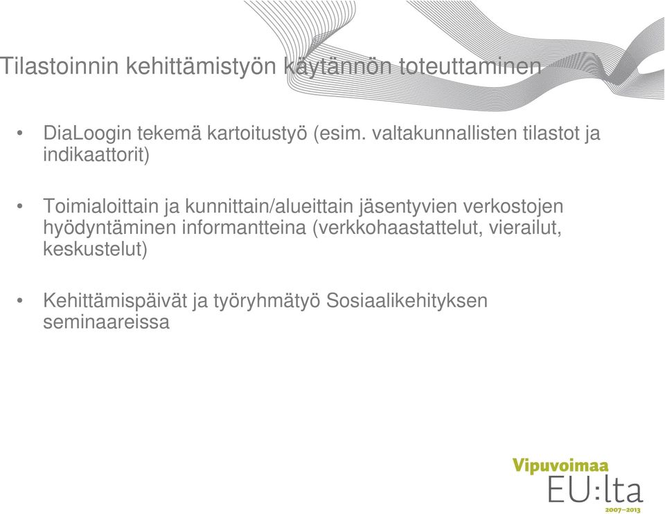 valtakunnallisten tilastot ja indikaattorit) Toimialoittain ja