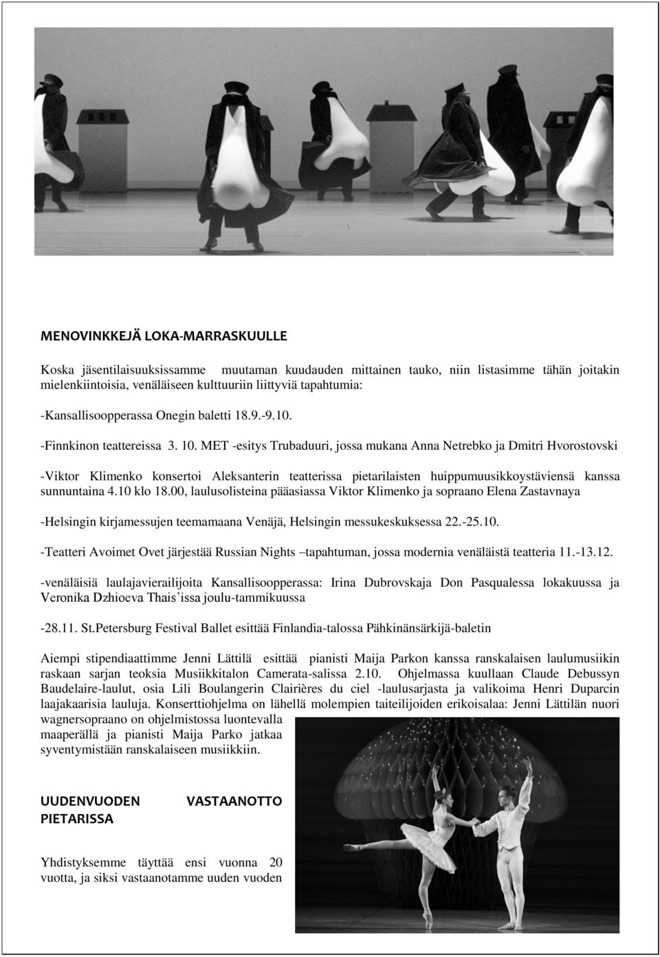 MET -esitys Trubaduuri, jossa mukana Anna Netrebko ja Dmitri Hvorostovski -Viktor Klimenko konsertoi Aleksanterin teatterissa pietarilaisten huippumuusikkoystäviensä kanssa sunnuntaina 4.10 klo 18.