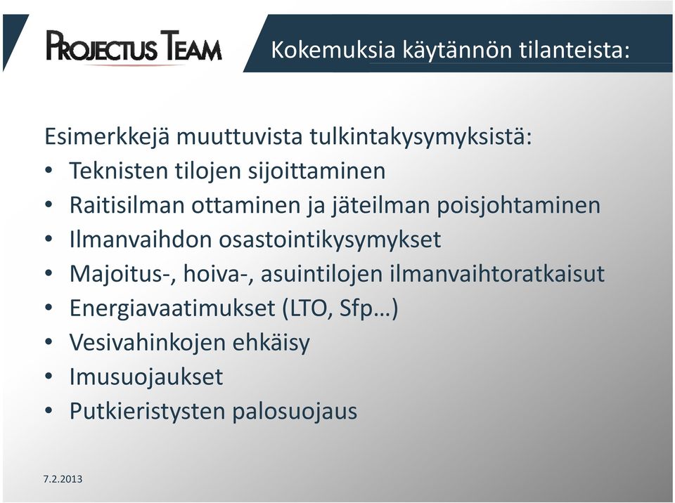 Ilmanvaihdon osastointikysymykset yy y Majoitus, hoiva, asuintilojen