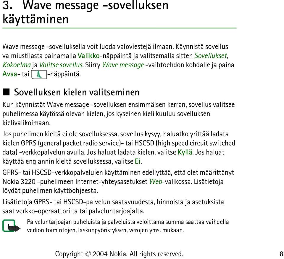 Siirry Wave message -vaihtoehdon kohdalle ja paina Avaa- tai -näppäintä.