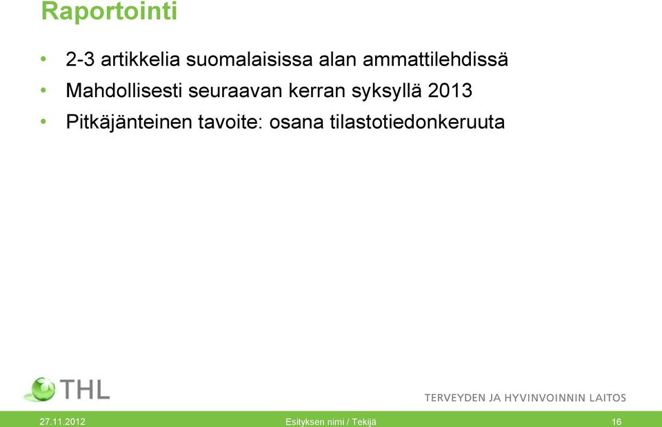 syksyllä 2013 Pitkäjänteinen tavoite: osana