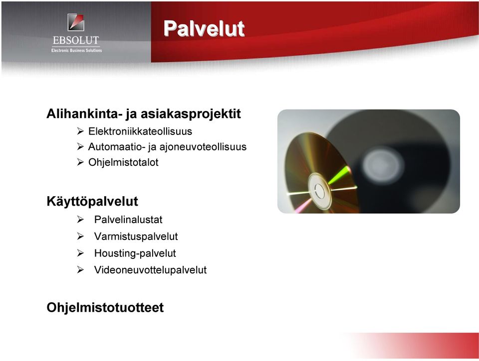 ajoneuvoteollisuus Ohjelmistotalot Käyttöpalvelut