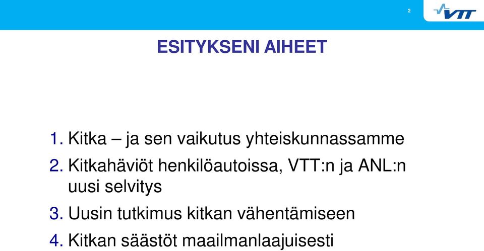 Kitkahäviöt henkilöautoissa, VTT:n ja ANL:n uusi