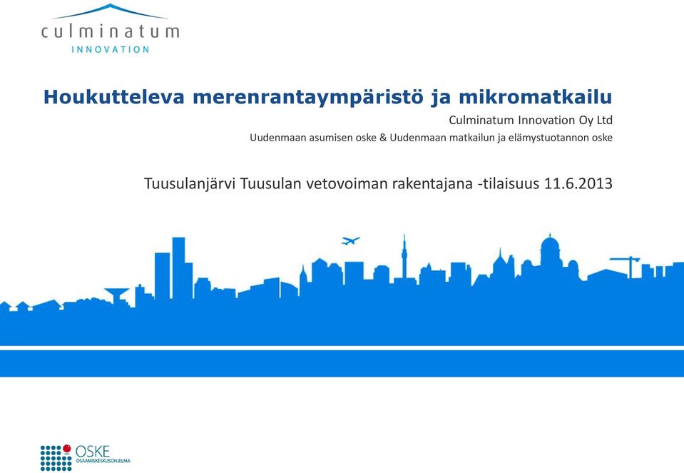 & Uudenmaan matkailun ja elämystuotannon oske