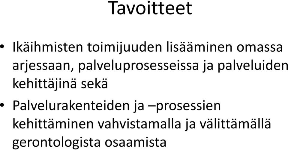 kehittäjinä sekä Palvelurakenteiden ja prosessien