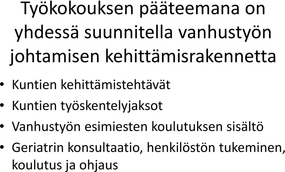 Kuntien työskentelyjaksot Vanhustyön esimiesten koulutuksen