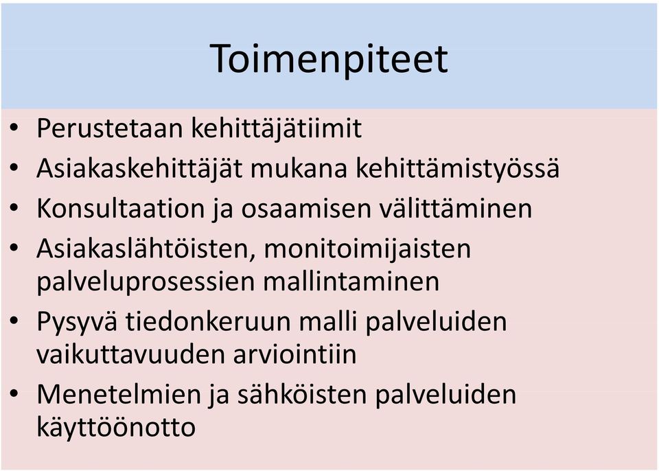 Asiakaslähtöisten, monitoimijaisten palveluprosessien mallintaminen Pysyvä