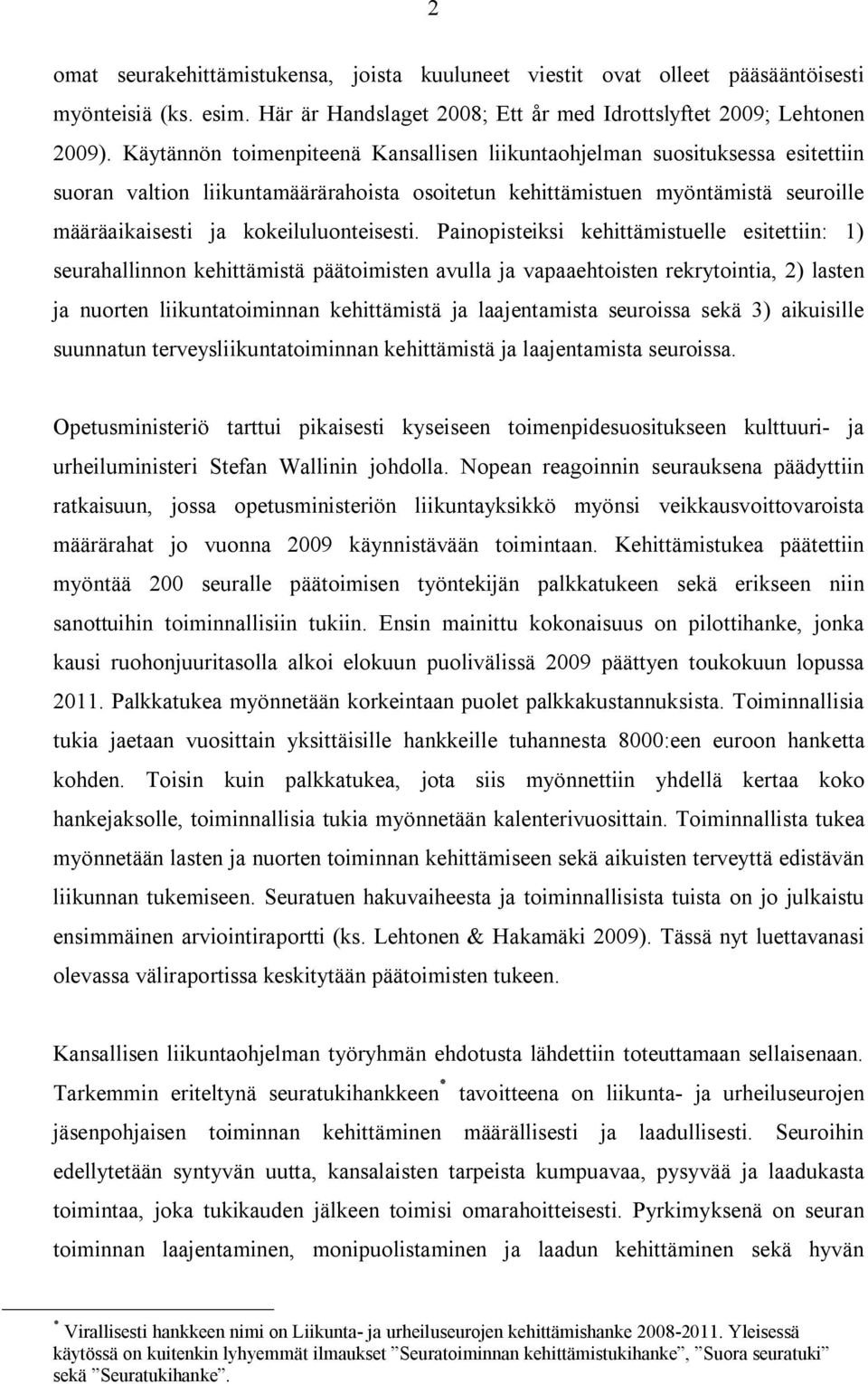 kokeiluluonteisesti.
