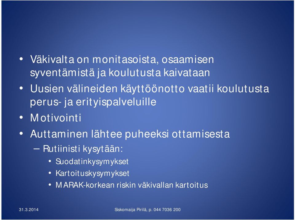 erityispalveluille Motivointi Auttaminen lähtee puheeksi ottamisesta