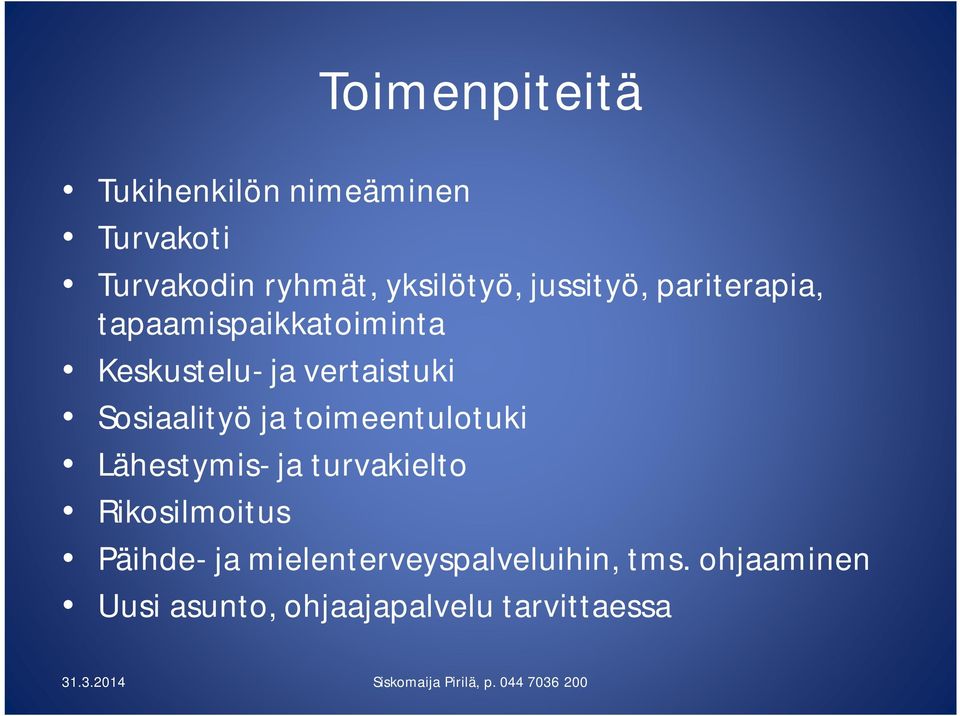 Sosiaalityö ja toimeentulotuki Lähestymis- ja turvakielto Rikosilmoitus