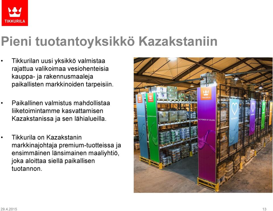 Paikallinen valmistus mahdollistaa liiketoimintamme kasvattamisen Kazakstanissa ja sen lähialueilla.