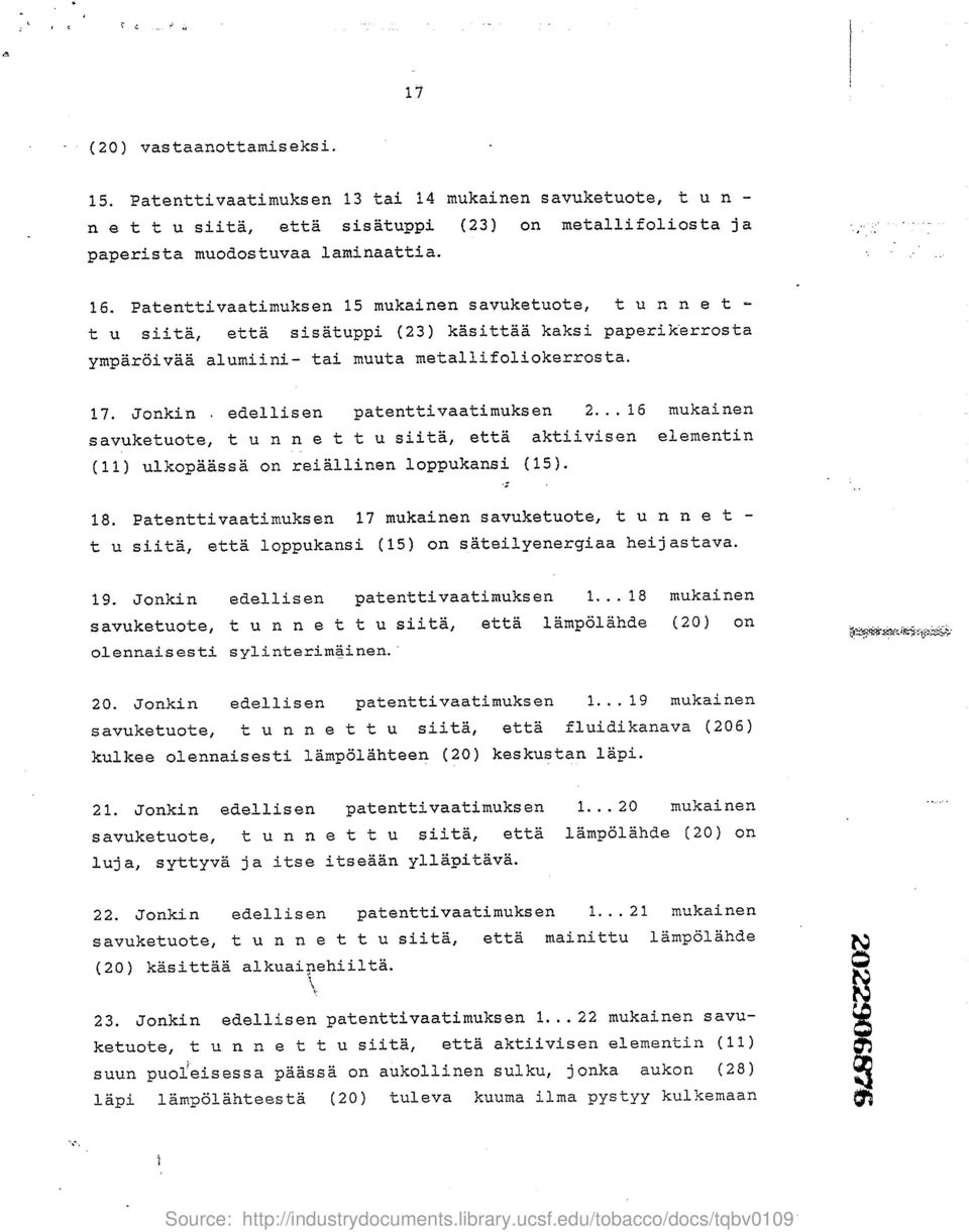 edellisen patenttivaatimuksen 2...16 mukainen savuketuote, t u n n e t t u siita, etta aktiivisen elementin (11) ulkopaass a on reia.llinen loppukansi (15). 18.