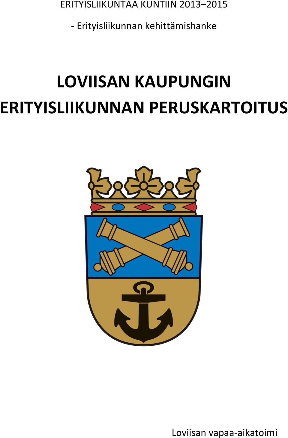 LOVIISAN KAUPUNGIN ERITYISLIIKUNNAN