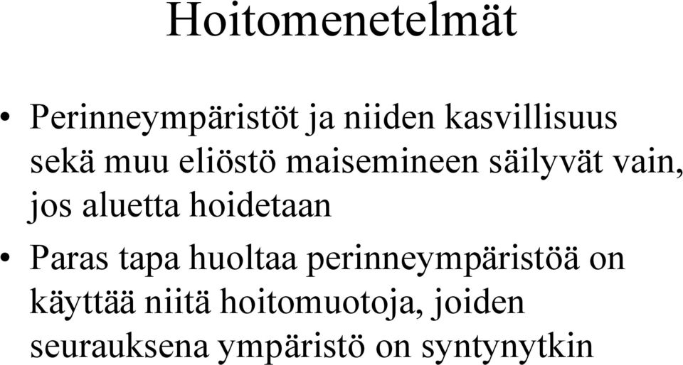 hoidetaan Paras tapa huoltaa perinneympäristöä on käyttää