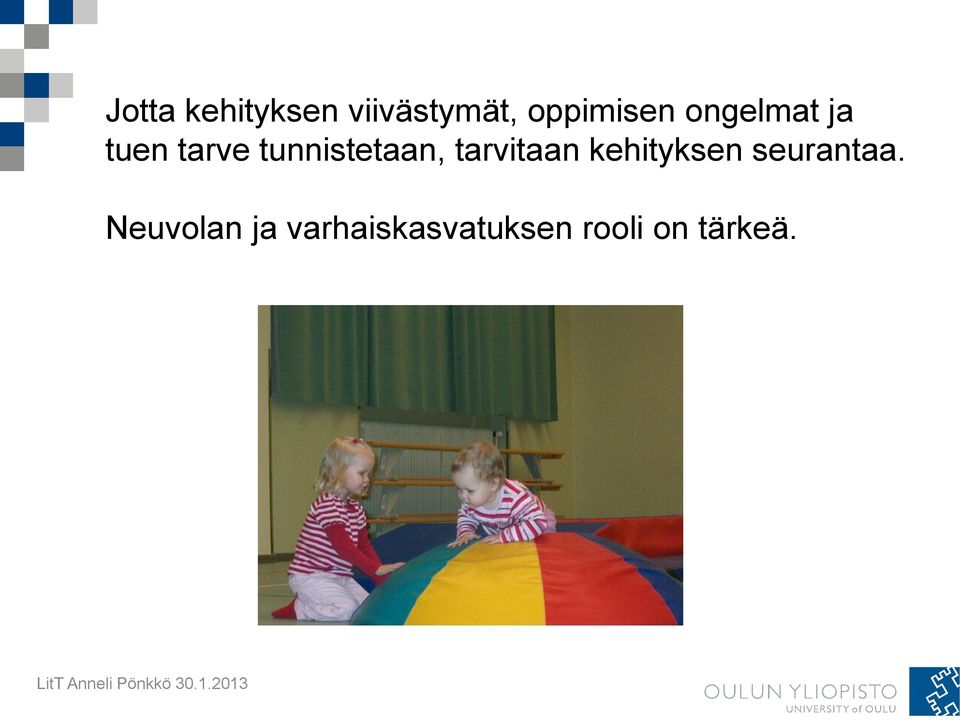 tunnistetaan, tarvitaan kehityksen