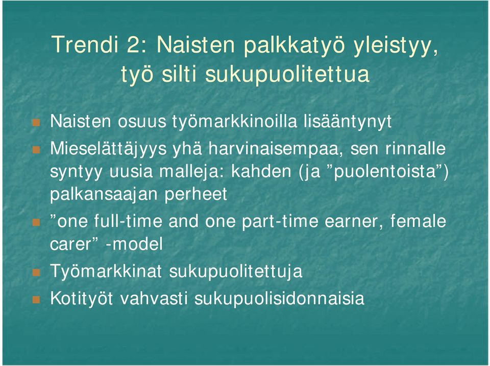 malleja: kahden (ja puolentoista ) palkansaajan perheet one full-time and one part-time