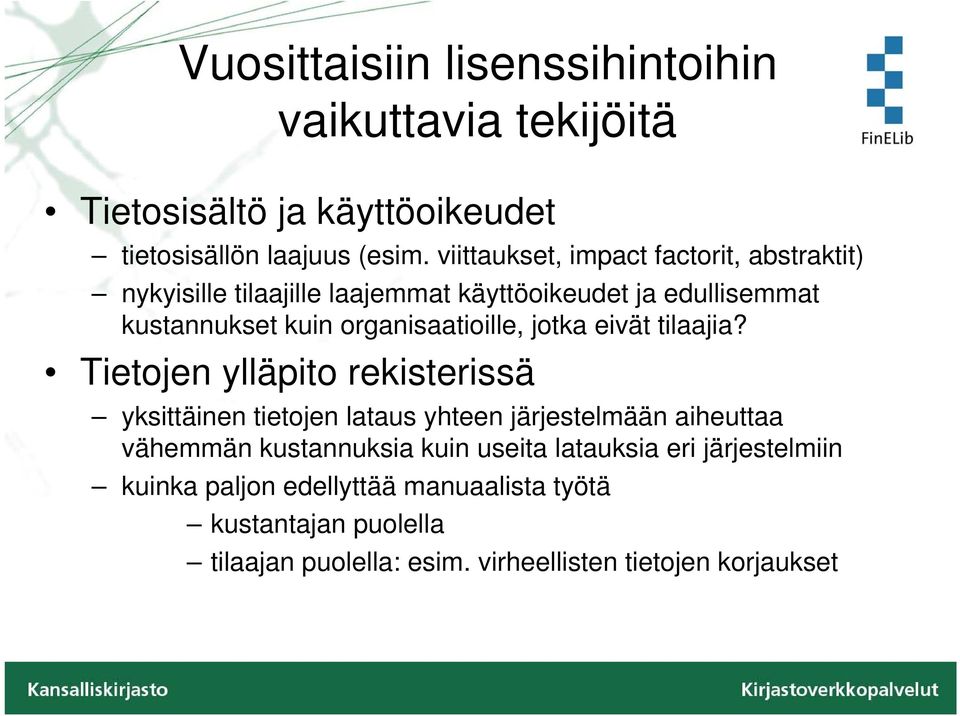 organisaatioille, jotka eivät tilaajia?