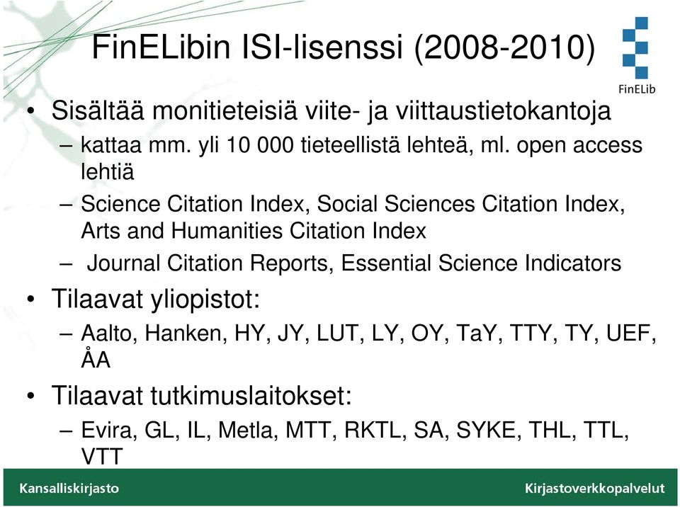 open access lehtiä Science Citation Index, Social Sciences Citation Index, Arts and Humanities Citation Index