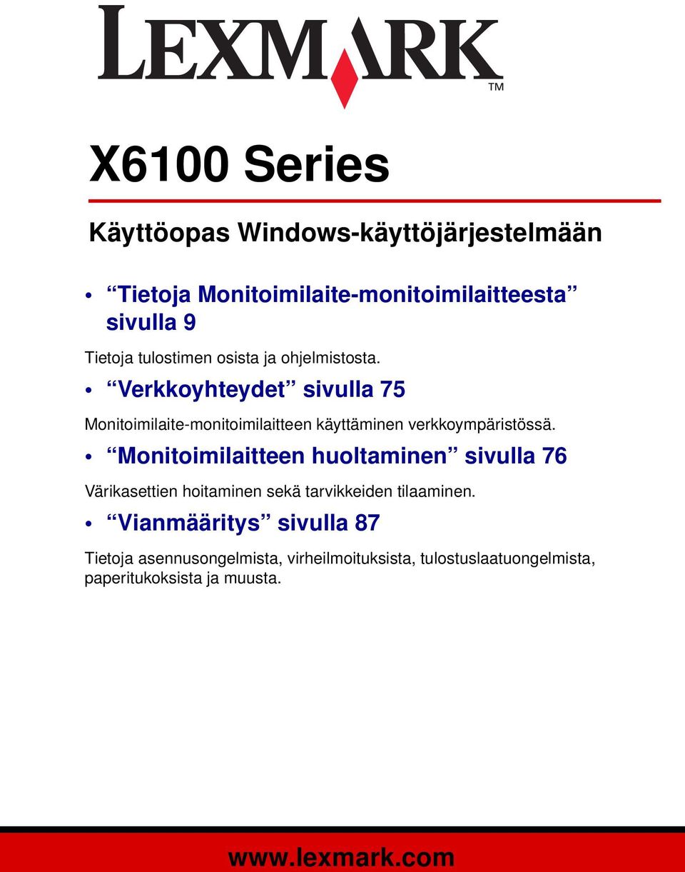 Verkkoyhteydet sivulla 75 Monitoimilaite-monitoimilaitteen käyttäminen verkkoympäristössä.