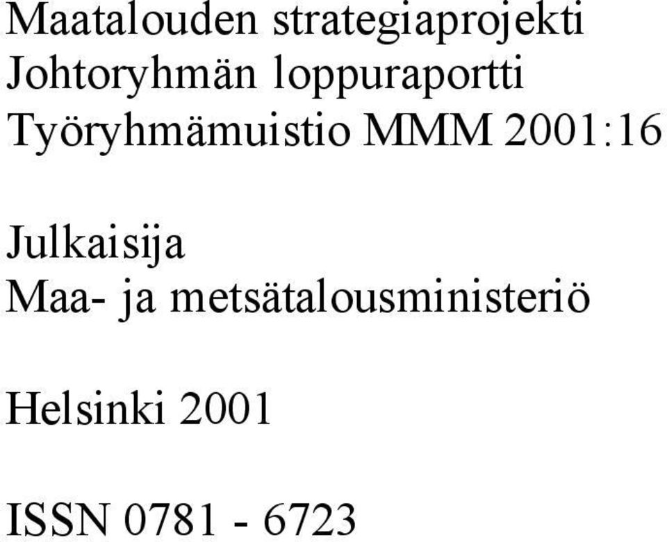 Työryhmämuistio MMM 2001:16 Julkaisija
