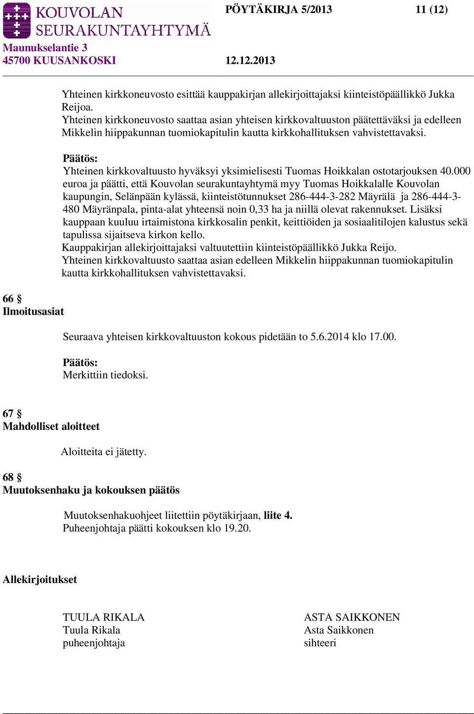 Yhteinen kirkkovaltuusto hyväksyi yksimielisesti Tuomas Hoikkalan ostotarjouksen 40.