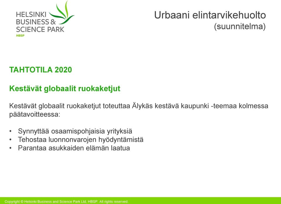 kaupunki -teemaa kolmessa päätavoitteessa: Synnyttää osaamispohjaisia