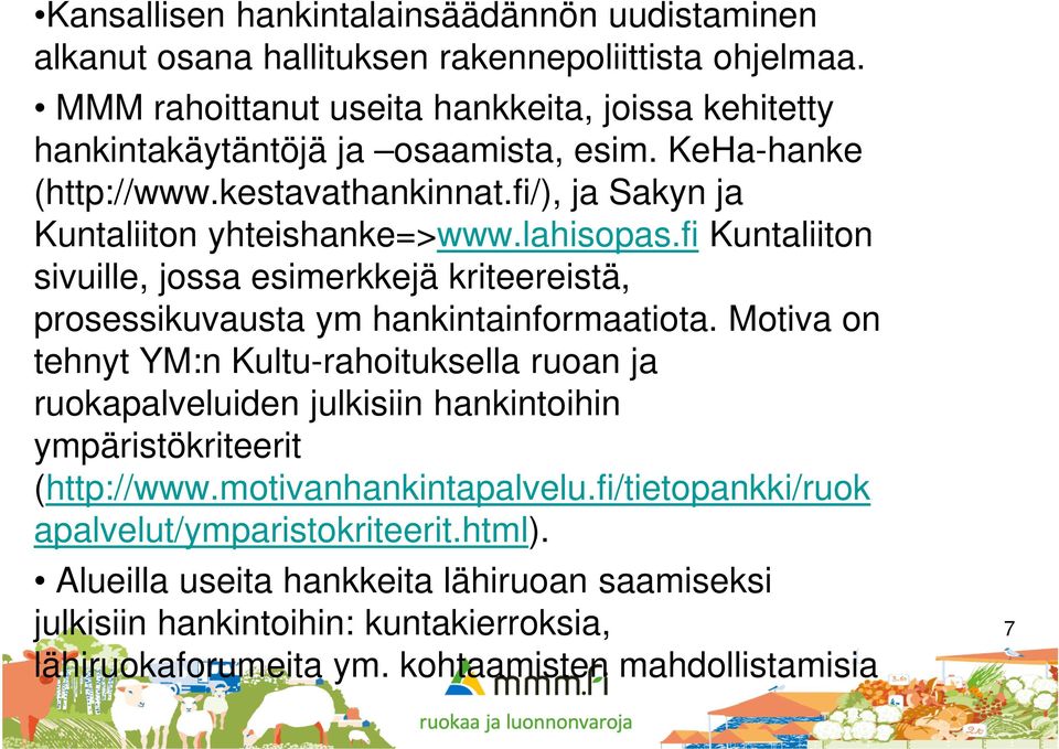 lahisopas.fi Kuntaliiton sivuille, jossa esimerkkejä kriteereistä, prosessikuvausta ym hankintainformaatiota.