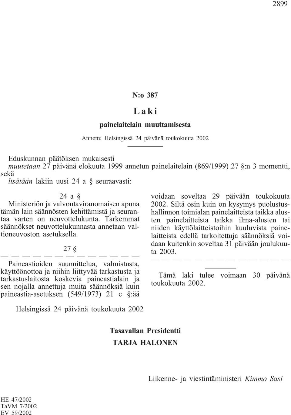 Tarkemmat säännökset neuvottelukunnasta annetaan valtioneuvoston asetuksella.