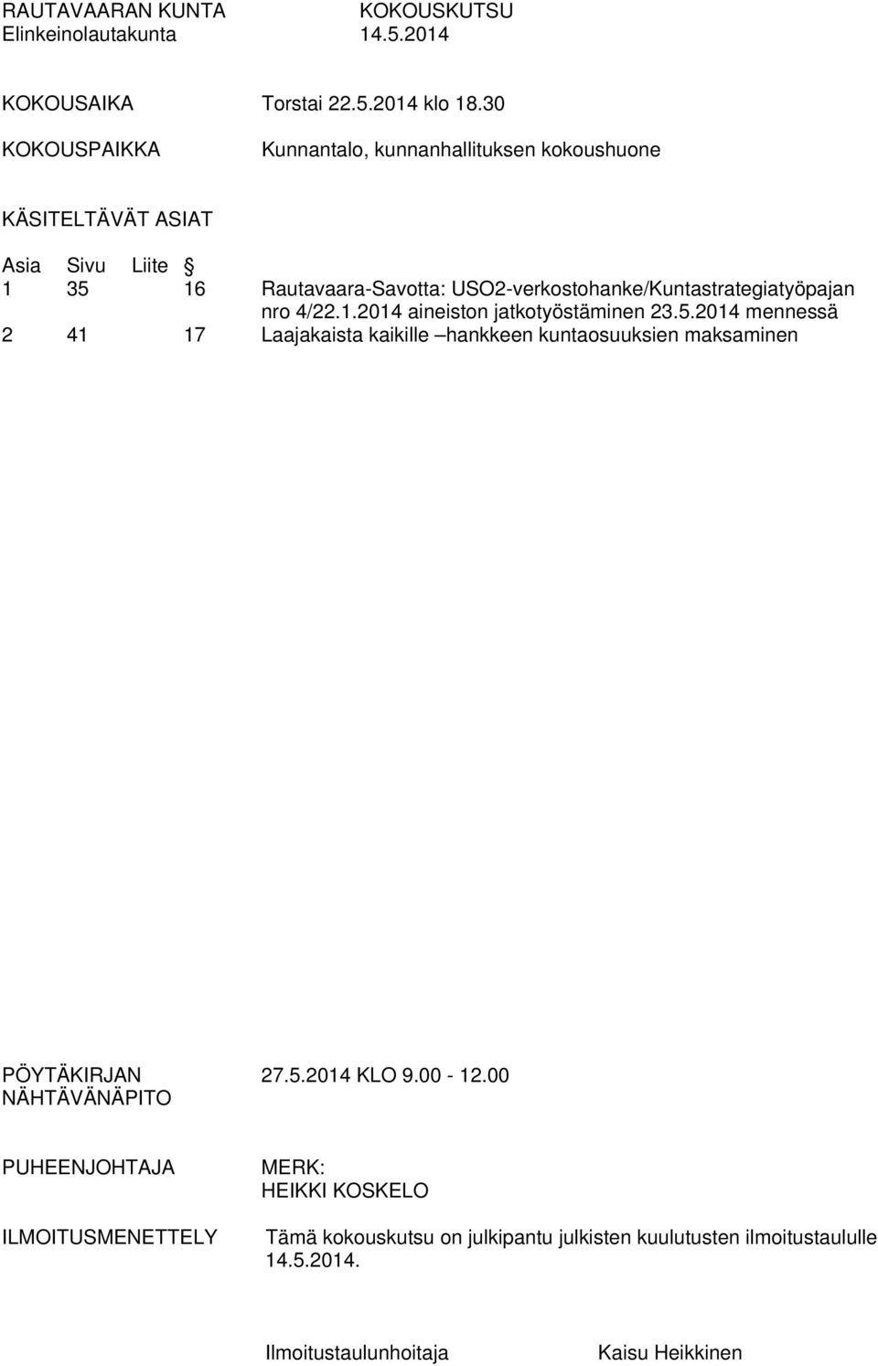 USO2-verkostohanke/Kuntastrategiatyöpajan nro 4/22.1.2014 aineiston jatkotyöstäminen 23.5.