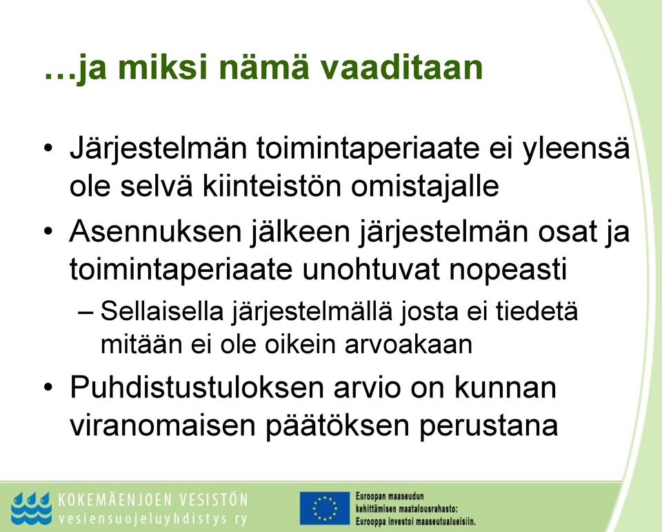 toimintaperiaate unohtuvat nopeasti Sellaisella järjestelmällä josta ei