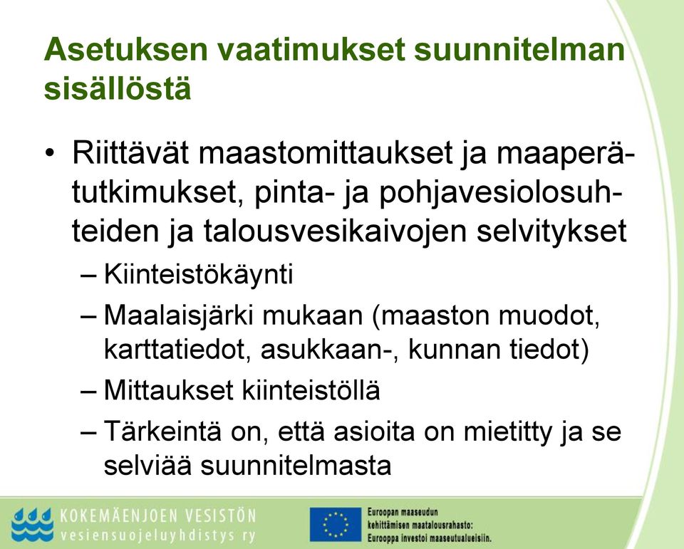 Kiinteistökäynti Maalaisjärki mukaan (maaston muodot, karttatiedot, asukkaan-, kunnan