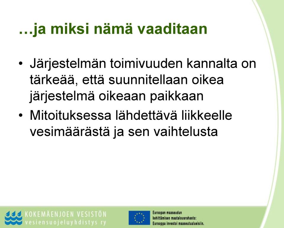 suunnitellaan oikea järjestelmä oikeaan