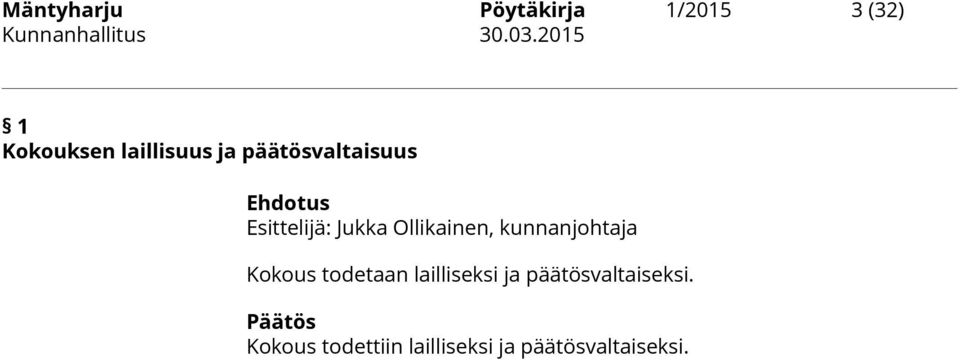 kunnanjohtaja Kokous todetaan lailliseksi ja