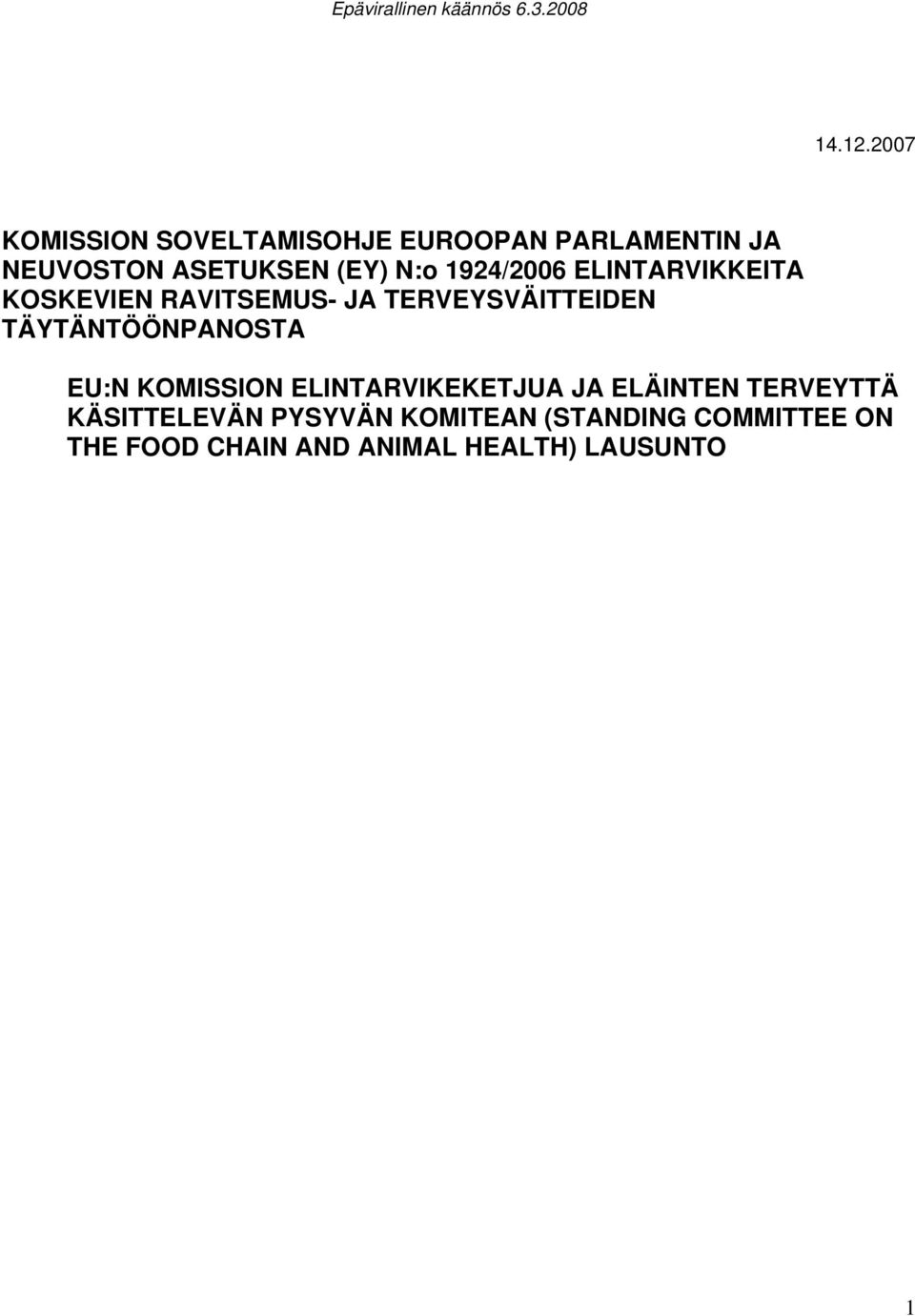 N:o 1924/2006 ELINTARVIKKEITA KOSKEVIEN RAVITSEMUS- JA TERVEYSVÄITTEIDEN