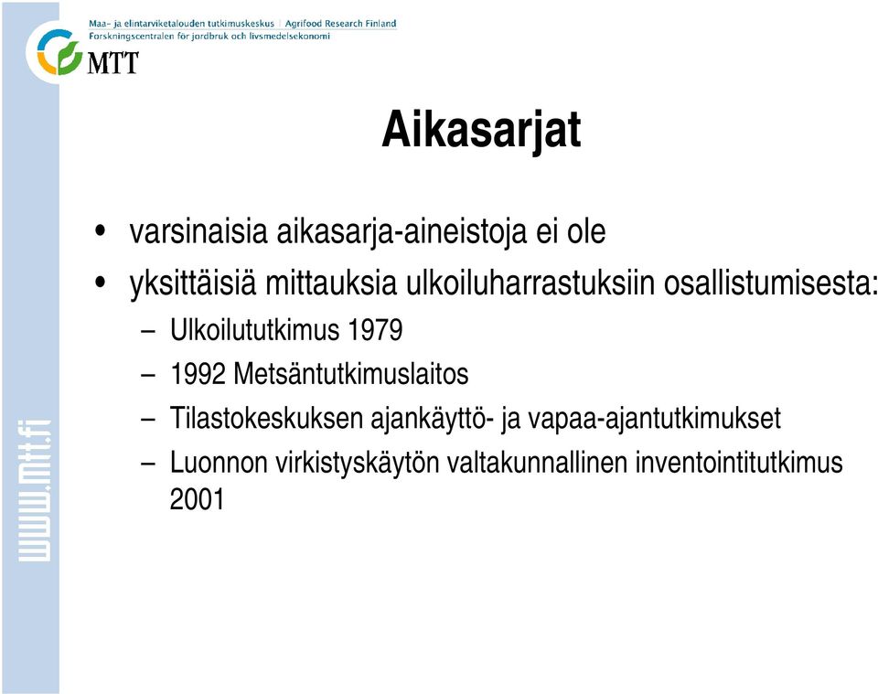 1979 1992 Metsäntutkimuslaitos Tilastokeskuksen ajankäyttö- ja