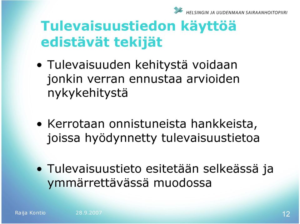 Kerrotaan onnistuneista hankkeista, joissa hyödynnetty