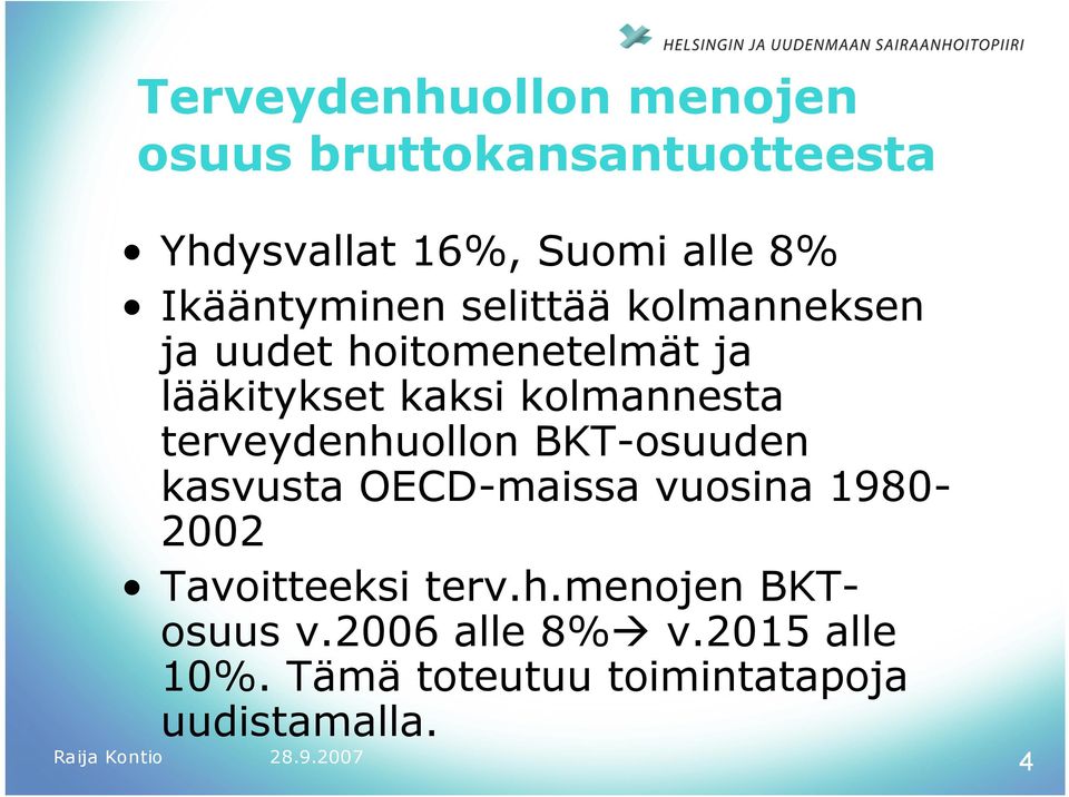 kolmannesta terveydenhuollon BKT-osuuden kasvusta OECD-maissa vuosina 1980-2002