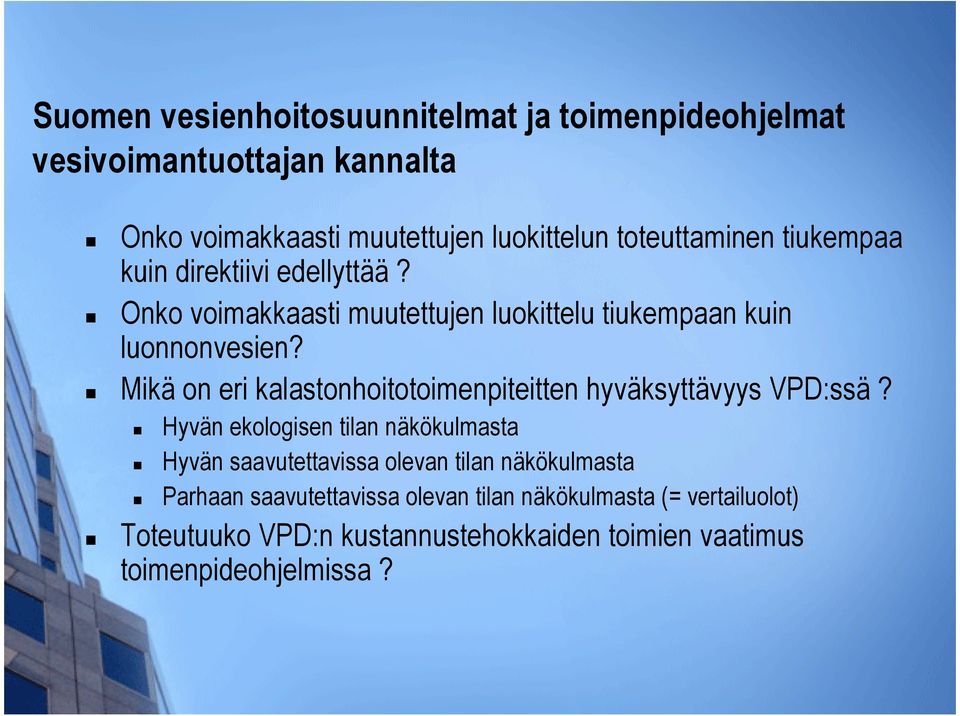 Mikä on eri kalastonhoitotoimenpiteitten hyväksyttävyys VPD:ssä?