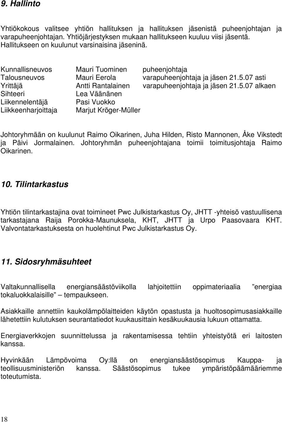 07 asti Yrittäjä Antti Rantalainen varapuheenjohtaja ja jäsen 21.5.