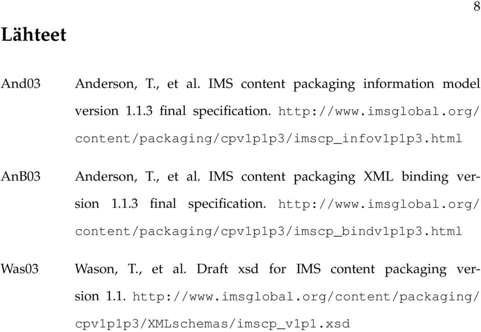 IMS content packaging XML binding version 1.1.3 final specification. http://www.imsglobal.